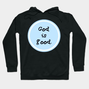 God is good. Hoodie